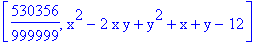 [530356/999999, x^2-2*x*y+y^2+x+y-12]